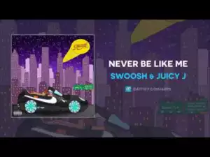 Swoosh X Juicy J - Never Be Like Me